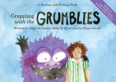 Grappling with the Grumblies, By Deborah Miller